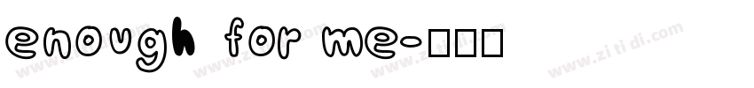 enough for me字体转换